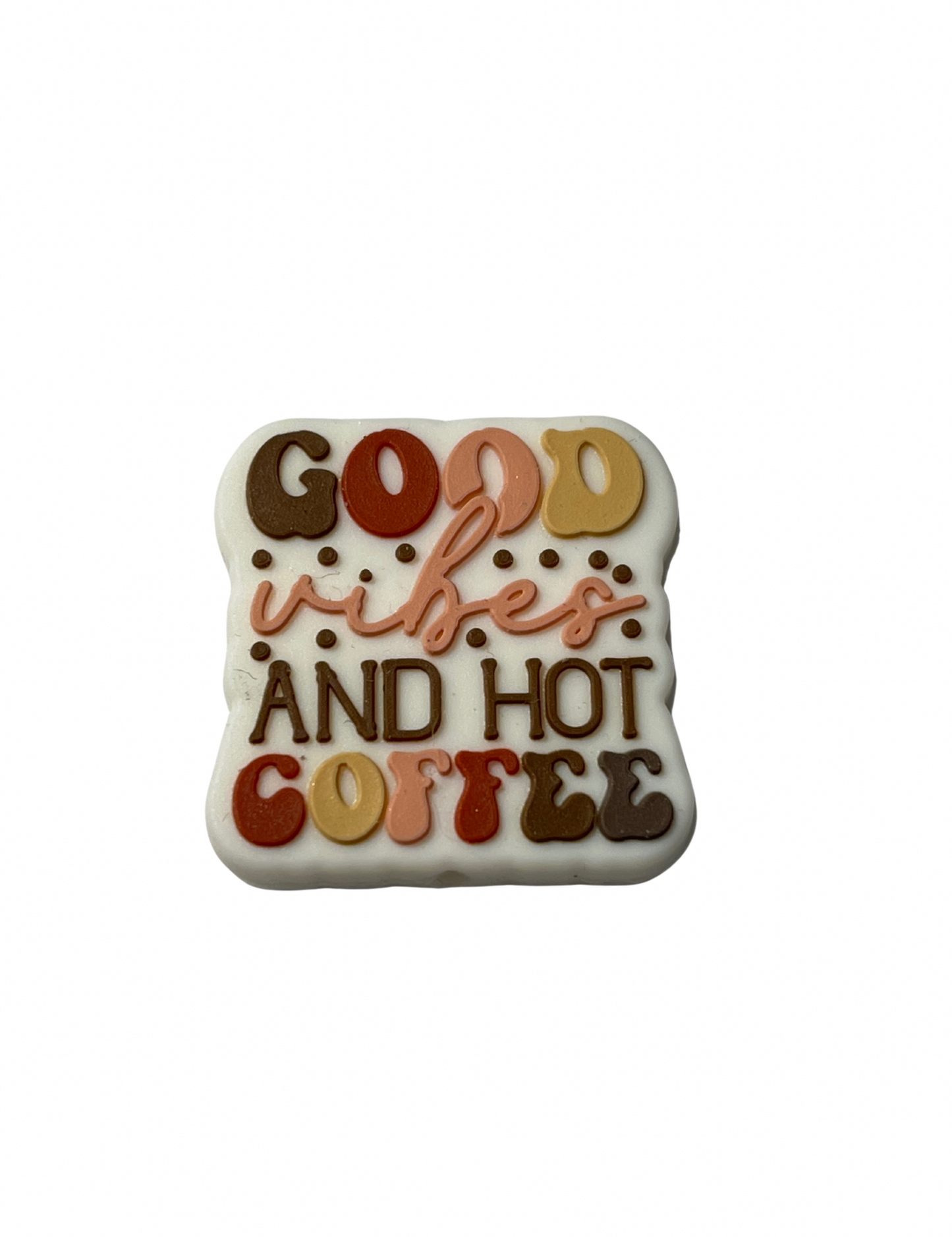 Good Vibes And Hot Coffee