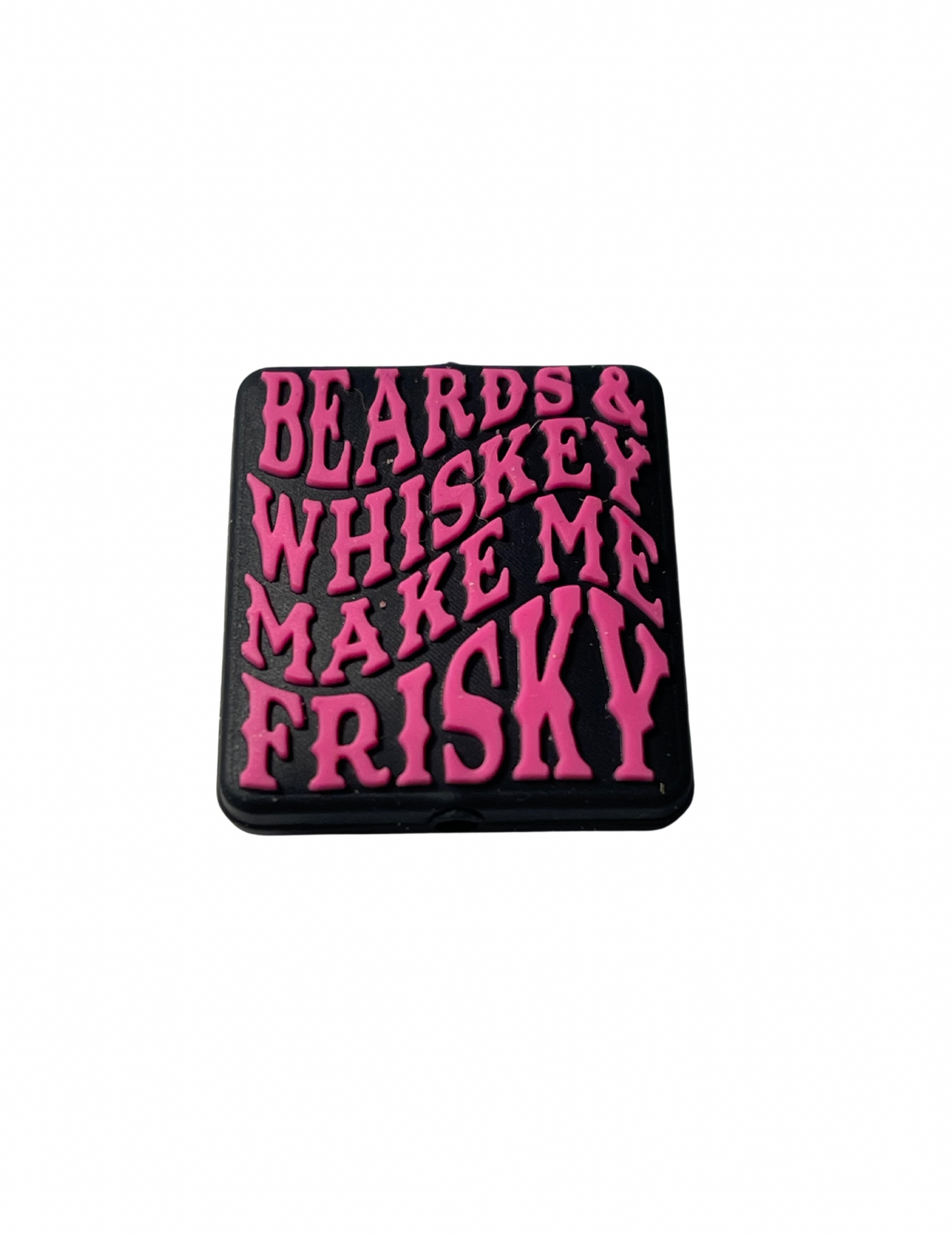 Beards & Whiskey Make Me Frisky