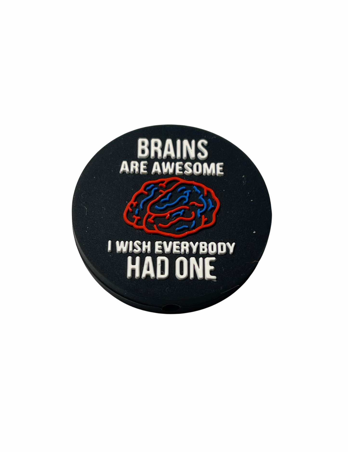 Brains Are Awesome I Wish EveryBody Had One