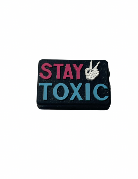Stay Toxic
