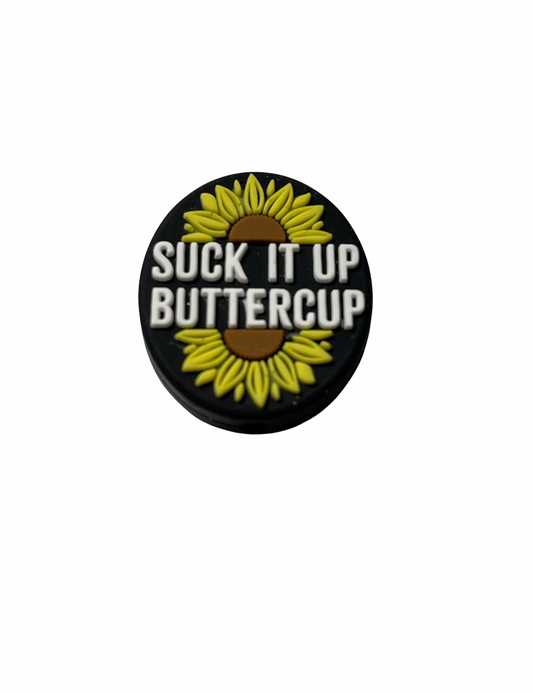 Suck It Up Buttercup
