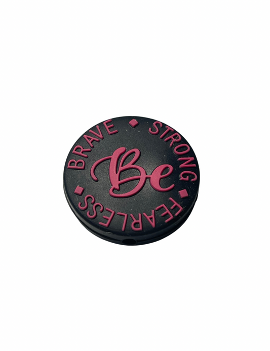 Be…Brave 🔸Strong 🔸Fearless