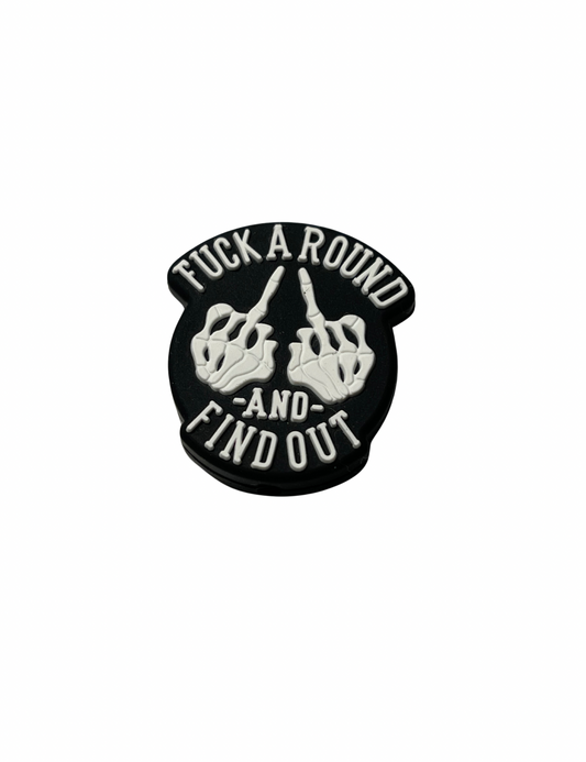 F*ck Around And Find Out