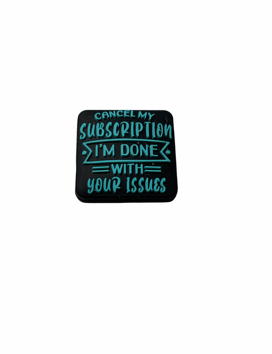 Cancel My Subscription I’m Done With Your Issues