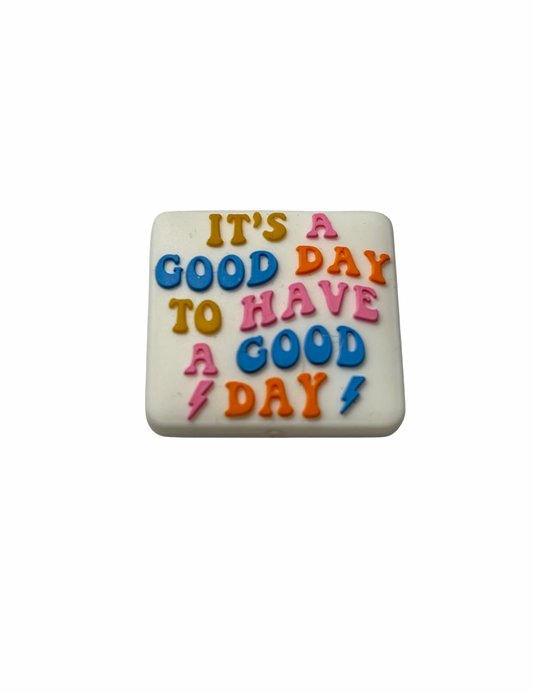 It’s a Good Day To Have A Good Day