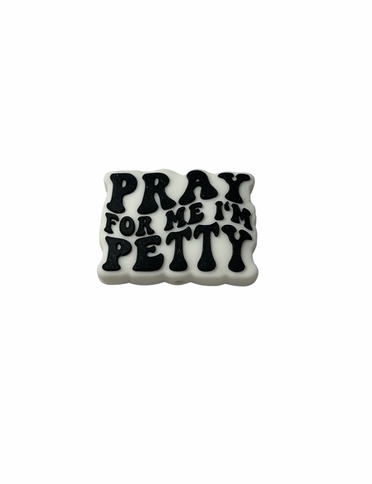 Pray For Me I’m Petty