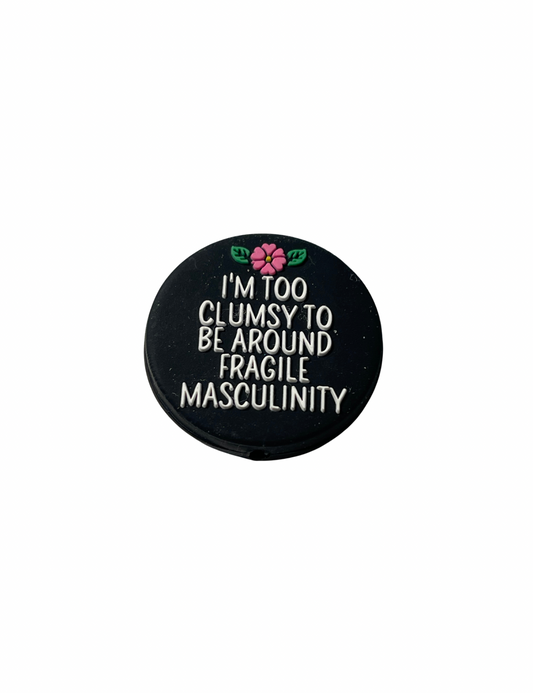 I’m So Clumsy To Be Around Fragile Masculinity