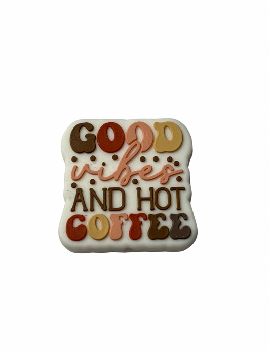 Good Vibes And Hot Coffee