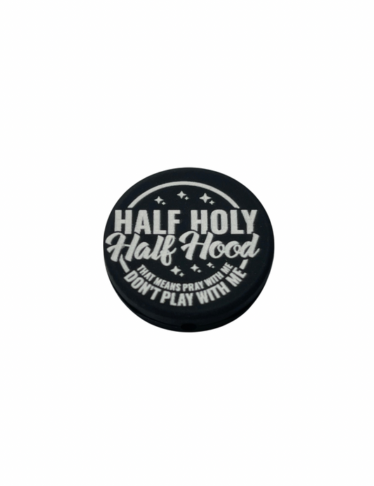 Half Holy Half Hood That means Pray With me Don’t Olay With Me