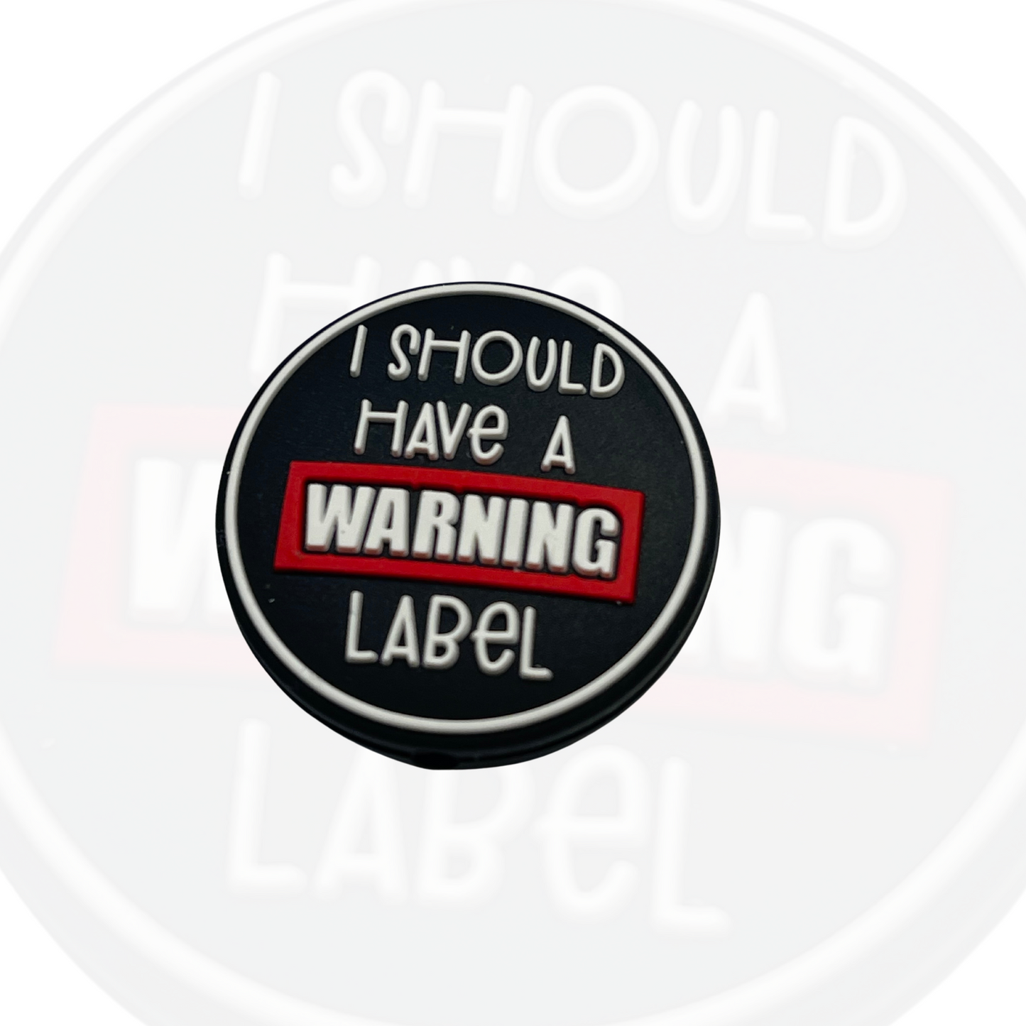 I Should Have a Warning Label