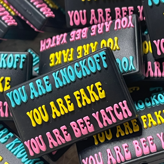 You Are Knockoff…You Are Fake…You Are Bee Yatch