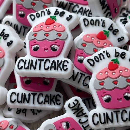 Don’t  Be A Cuntcake