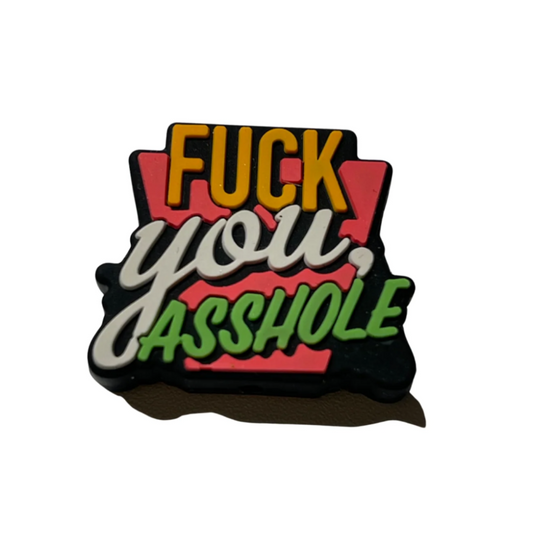 F*ck you Asshole