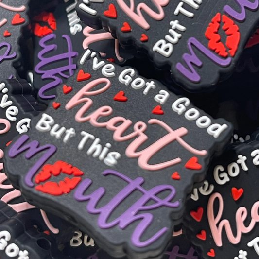 Iv’e Got A Good Heart…But This Mouth